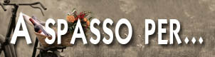 Link alla sezione A spasso per ...